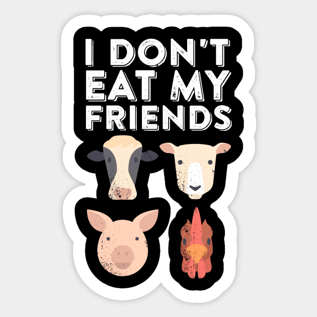 I Don't Eat My Friends - Funny Vegan Vegetarian Humor Sticker by ballhard